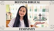 Discovering Biblical Femininity: What is it?