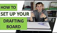How To Set Up Your Drafting Board