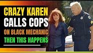 Crazy Karen Calls Cops On Black Mechanic Fixing Her Car. Then This Happens