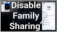 How To Turn Off Family Sharing On iPhone