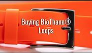 Buying BioThane® Loops