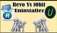 Revo Uninstaller vs IObit Uninstaller - Revo / iObit Uninstaller Review