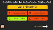 How to Make An Easy Quiz Questions Template Using PowerPoint