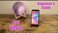 BLU View 2 - Beginner's Guide