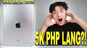 IPAD AIR IN 2023- 5K PHP LANG TO?!