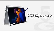 Galaxy Book Flex2 5G: How to use your Galaxy Book Flex2 5G | Samsung