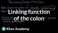 Linking function of the colon | The Colon and semicolon | Punctuation | Khan Academy
