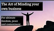 5 ways to mind your own business | How to mind your own business