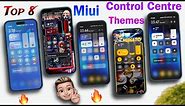Best Top 8 Control Centre💥Themes Miui🔥- Includes iOS like Control Centre and More.... | Must Try😍👍