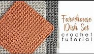 Farmhouse Dish Set Crochet Tutorial - Easy Crochet Dish Cloth, Dish Towel, and Hanging Towel Pattern