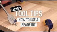 HOW TO USE A SPADE BIT - Ozito Tool Tips