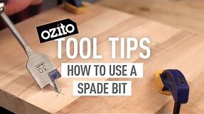 HOW TO USE A SPADE BIT - Ozito Tool Tips