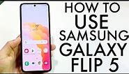 How To Use Samsung Galaxy Flip 5! (Complete Beginners Guide)