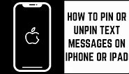 How to Pin and Unpin Text Messages on iPhone or iPad