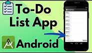 Build A To-Do List App in Android Studio | Beginner's Guide