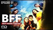 Best Friends Forever (BFF) - Episode 01