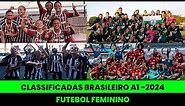 BRASILEIRÃO FEMININO - CLASSIFICADAS BRASILEIRO FEMININO A1-2024 Futebol Feminino
