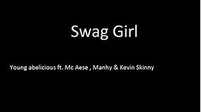 Swag Girl - Young abelicious ft. Mc Aese, Manhy & Kevin Skinny