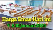 HARGA EMAS HARI INI 9 JANUARI 2024 | antam Hari ini | UBS gold | Harga emas perhiasan | Emas Dunia