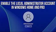 3 Ways to Enable the Local Administrator Account in Windows