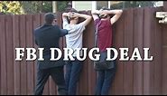 FBI Drug Deal PRANK on Strangers