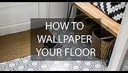 How to wallpaper a floor- the easy way!