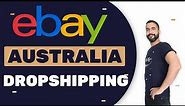 eBay Australia Dropshipping: Full Guide Overview
