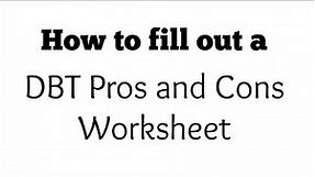 How to Fill Out a DBT Pros and Cons Worksheet
