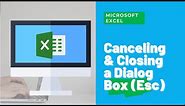 Excel: Canceling and Closing a Dialog Box (Esc)