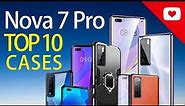 Top 10 Huawei Nova 7 Cases / Nova 7 Pro / Nova 7 SE Cases 2020