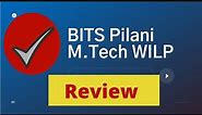 Review - WILP 2021 | BITS PILANI WILP M TECH Data Science Review | Detailed Feedback | is it worth?