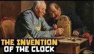 The Invention of the Clock - Historical Curiosities - See U in History