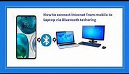 How to connect internet from mobile to Laptop via Bluetooth tethering
