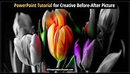 Creative Idea to show Before After Picture Slides: PowerPoint Tutorial