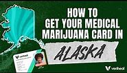 How To Get Your Medical Cannabis Card In Alaska 2024