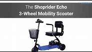 Shoprider Echo 3 Wheel Mobility Scooter