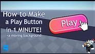 How to Make a Play Button in 1 MINUTE!