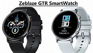 Zeblaze GTR SmartWatch Pros and Cons   Full Details