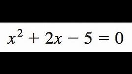 x^2 + 2x - 5 = 0