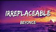 Beyoncé - Irreplaceable (Lyrics) 🎵