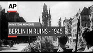 Berlin in Ruins - 1945 | Movietone Moment | 21 June 19