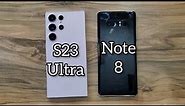 Samsung Galaxy S23 Ultra vs Samsung Galaxy Note 8 (Time to upgrade)