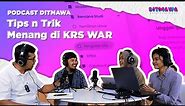 TIPS N TRIK MENANG KRS WAR! | #PODCASTDITMAWA EPS 6 feat Direktorat APPMB