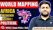 World Mapping: Africa | Countries and Places | UPSC/IAS/SSC/PCS | Geography by Sudarshan Gurjar | P1