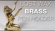 Brass Pen Holder Lost Wax Casting