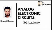 AEC#1 Introduction to Analog Electronic Circuits || EC Academy