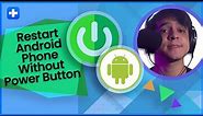 4 Ways to Restart Android Phone Without Power Button