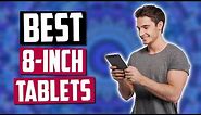 Best 8-Inch Tablets in 2020 [Top 5 Picks]