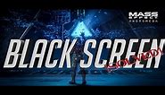 Mass Effect : Andromeda - Black Screen Issues ☛ SOLVED! ☚