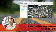 How to Use Historical Imagery in Google Earth